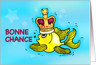 Bonne Chance French, Good Luck, Fish wearing crown card