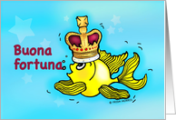 Buona Fortuna Italian Good Luck , Fish wearing crown card