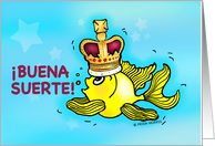 iBUNENA SUERTE! Spanish Good Luck, Fish wearing crown card