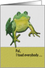 Happy Birthday Pal (Male) Funny Toad Pun card