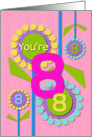 Happy Birthday You’re 8 Fun Colorful Flowers card