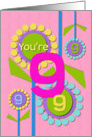Happy Birthday You’re 9 Fun Colorful Flowers card