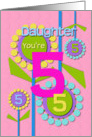 Happy Birthday Daughter You’re 5 Fun Colorful Flowers card