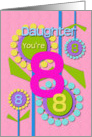 Happy Birthday Daughter You’re 8 Fun Colorful Flowers card