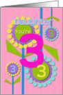 Happy Birthday Daughter You’re 3 Fun Colorful Flowers card