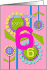 Happy Birthday Little Sister You’re 6 Fun Colorful Flowers card