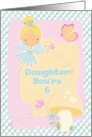 Happy 6th Birthday Daughter You’re 6 Fairy and Butterflies card