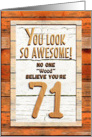 Happy 71st Birthday Humorous Tree Humor Wood Effect Funny card