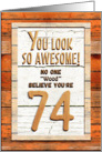 Happy 74th Birthday Humorous Tree Humor Wood Effect Funny card