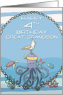 Happy 4th Birthday Great Grandson Octopus,Seagull, Fun Nautical Scene card