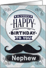 Happy Birthday to Nephew Masculine Mustache and Chevrons card