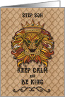 Happy Birthday to Step Son Keep Calm and Be King Humorous Lion card