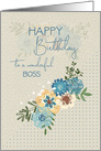Happy Birthday to a Wonderful Boss, Pretty Flowers card