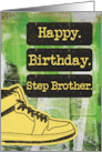 Step Brother Happy Birthday Sneaker and Word Art Grunge Effect card