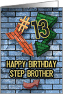 Happy 13th Birthday to Step Brother Bold Graphic Brick Wall and Arrows card