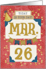 March 26th Birthday Date Specific Happy Birthday Party Hat and Stars card