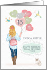 Goddaughter 15th Birthday to Teen Girl with Balloons card
