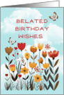 Belated Happy Birthday Whimsical Flowers and Butterflies card