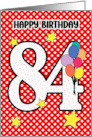 84th Birthday Festive and Bright Balloons and Stars card