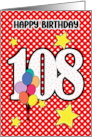 108th Birthday Festive and Bright Balloons and Stars card