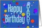 Happy Birthday Daddy Bright Blue Colorful Polka Dots card