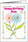 Happy Birthday Mom with Fun Colorful Flowers card
