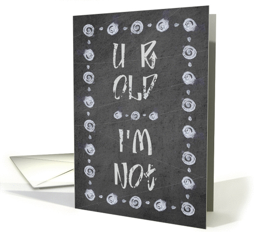 Happy Birthday You're Old Funny Chalkboard Look Circles card (1136510)