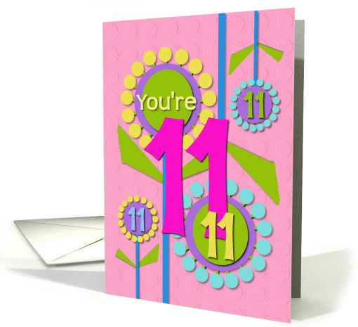 Happy Birthday You're 11 Fun Colorful Flowers card (1215118)