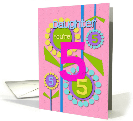 Happy Birthday Daughter You're 5 Fun Colorful Flowers card (1215884)