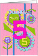 Happy Birthday Daughter You’re 5 Fun Colorful Flowers card