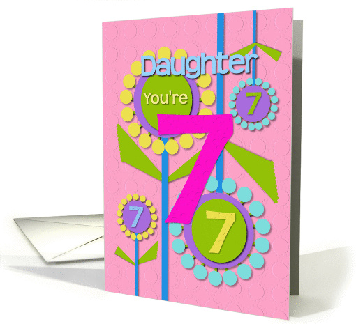 Happy Birthday Daughter You're 7 Fun Colorful Flowers card (1215888)