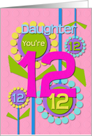 Happy Birthday Daughter You’re 12 Fun Colorful Flowers card