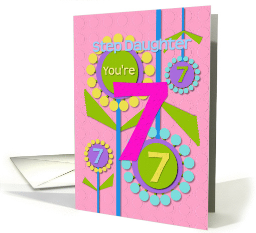 Happy Birthday Step Daughter You're 7 Fun Colorful Flowers card