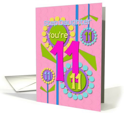 Happy Birthday Step Daughter You're 11 Fun Colorful Flowers card