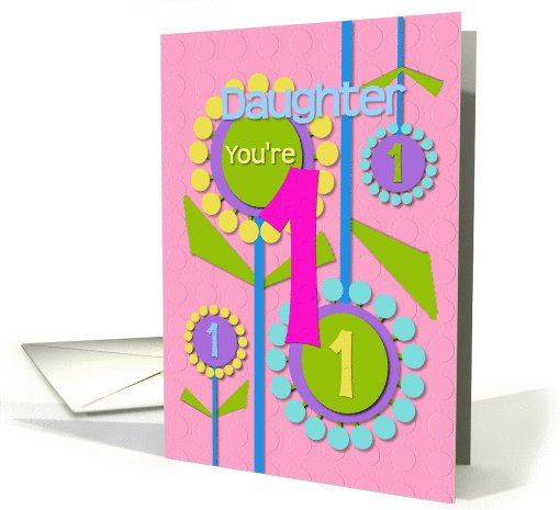 Happy Birthday Daughter You're 1 Fun Colorful Flowers card (1219682)