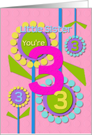 Happy Birthday Little Sister You’re 3 Fun Colorful Flowers card