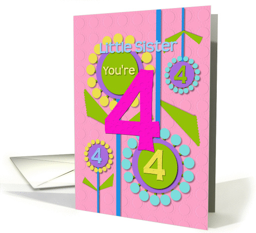 Happy Birthday Little Sister You're 4 Fun Colorful Flowers card
