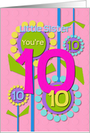 Happy Birthday Little Sister You’re 10 Fun Colorful Flowers card