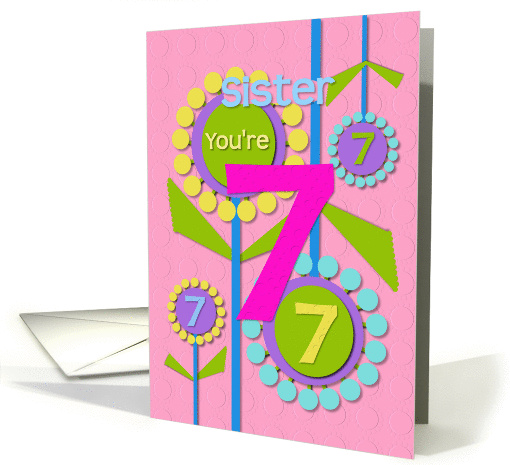 Happy Birthday Sister You're 7 Fun Colorful Flowers card (1222506)