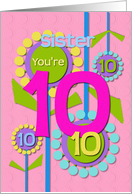 Happy Birthday Sister You’re 10 Fun Colorful Flowers card