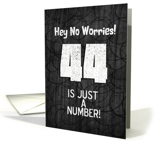 44th Birthday Funny Chalkboard Style Birthday Greetings card (1343832)