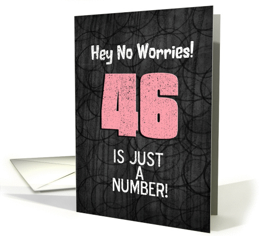 46th Birthday Funny Chalkboard Style Birthday Greetings card (1344138)