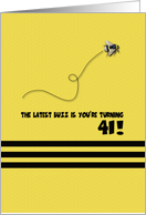 41st Birthday Latest Buzz Bumblebee Age Specific Yellow and Black Pun card