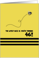 46th Birthday Latest Buzz Bumblebee Age Specific Yellow and Black Pun card