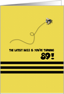 89th Birthday Latest Buzz Bumblebee Age Specific Yellow and Black Pun card