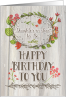 Happy Birthday Daughter-in-Law to Be Watercolor Floral Wreath Rustic card