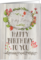 Happy Birthday to Fiancee Watercolor Floral Wreath Rustic Wood Effect card