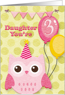 Happy Birthday 3rd Birthday Daughter Cute Owl, Balloons, & Polka Dots card