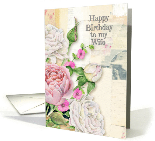 Happy Birthday Wife Vintage Look Flowers and Paper Collage card