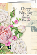 Happy Birthday Favorite Teacher Vintage Look Flowers & Paper Collage card
